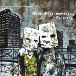 Per Ora Noi La Chiameremo Felicità