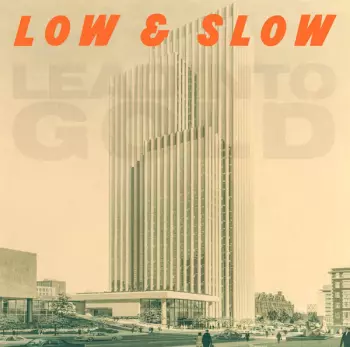 Lead Into Gold: Low & Slow