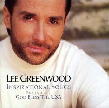 Album Lee Greenwood: Inspirational Songs Featuring God Bless The USA