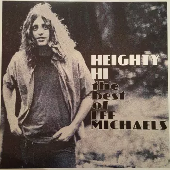 Lee Michaels: Heighty Hi - The Best Of Lee Michaels
