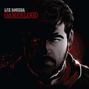 CD Lee Rogers: Gameblood