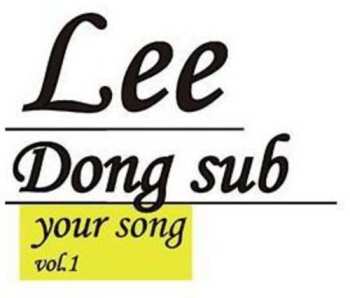 Album Lee,dong Sub: Your Song