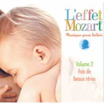 Album L'effet / Mozart / Campbell: Musique Pour Bebes 2: Fais De Beaux Reves