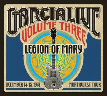 Legion Of Mary: GarciaLive Volume Three (December 14-15, 1974 Northwest Tour)