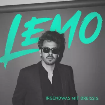 Lemo: Irgendwas Mit Dreissig