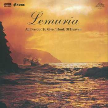 Album Lemuria: All I`ve Got To Give / Hunk Of Heaven