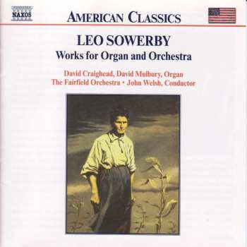 Album Leo Sowerby: Works For Organ And Orchestra