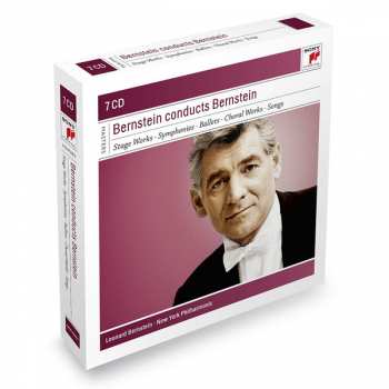 7CD/Coffret Leonard Bernstein: Bernstein Conducts Bernstein: Stage Works • Symphonies • Ballets • Choral Works • Songs