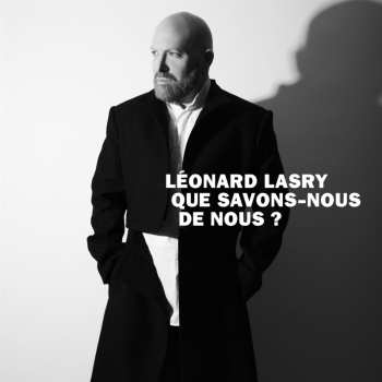 Album Léonard Lasry: Que Savons-nous De Nous ?