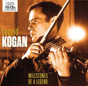 10CD/Coffret Leonid Kogan: Milestones Of A Legend