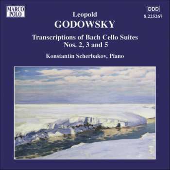 Album Leopold Godowsky: Piano Music • 7 (Transcriptions of Bach Cello Suites)