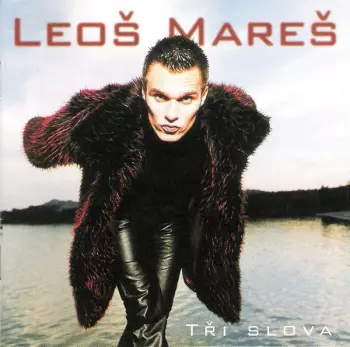 Leoš Mareš: Tři Slova
