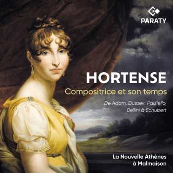 Album Hortense, Compositrice Et Son Temps (la Nouvelle Athenes A Malmaison)