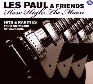 3CD Les Paul & Friends: How High The Moon - Hits & Rarities From The Wizard Of Waukesha