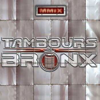 CD Les Tambours Du Bronx: MMIX