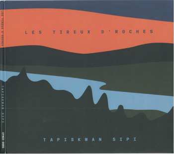 Album Les Tireux D'Roches: Tapiskwan Sipi