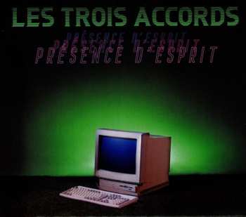 Album Les Trois Accords: Présence d'esprit
