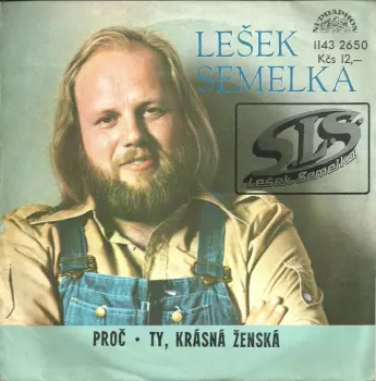 Lešek Semelka: Proč / Ty, Krásná Ženská