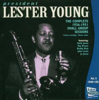 CD Lester Young: President - The Complete 1936-1951 Small Group Sessions Vol. 5 1949-1951