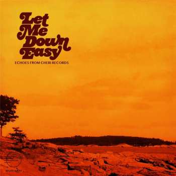 Album Let Me Down Easy: Echoes From Cheri Records / Var: Let Me Down Easy: Echoes From Cheri Records