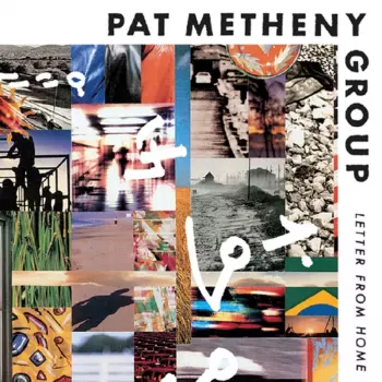 Pat Metheny Group: Letter From Home