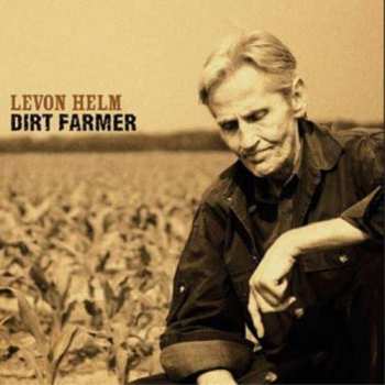 Album Levon Helm: Dirt Farmer
