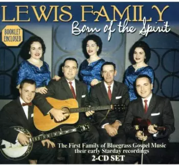 The Lewis Family: Born Of The Spirit (Their Early Starday Recordings)