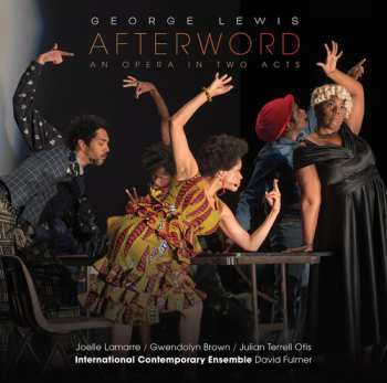 Album Lewis / Lamarre / International Contemporary: Afterword An Opera In Two Acts