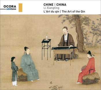 CD Li Xiangting: Chine: L'Art Du Qin = China: The Art Of The Qin