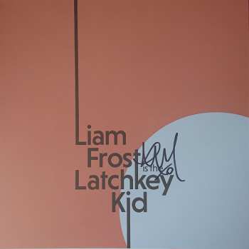 LP Liam Frost: Liam Frost Is The Latchkey Kid LTD