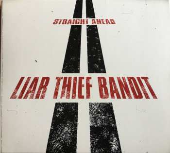 CD Liar Thief Bandit: Straight ahead