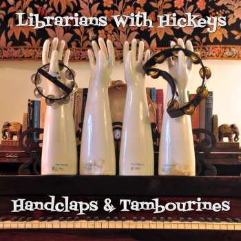Album Librarians With Hickeys: Handclaps & Tambourines