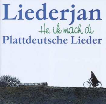 CD Liederjan: He, Ik Mach Di (Plattdeutsche Lieder)