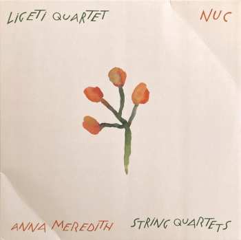 LP Anna Meredith: Nuc (String Quartets)