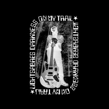 Album Lightsabres: Darkness On My Trail