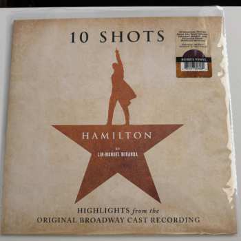 LP Lin-Manuel Miranda: Hamilton: 10 Shots (Highlights From The Original Broadway Cast Recording) CLR