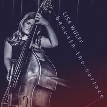 Album Lisa Rebecca Wulff: Beneath The Surface