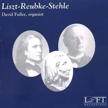 Liszt - Reubke - Stehle