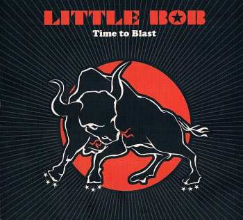 CD Little Bob: Time To Blast