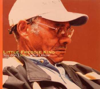Album Little Freddie King: You Don't Know What I Know