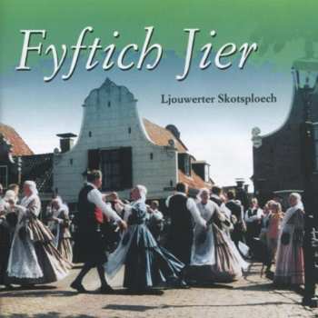 Album Ljouwerter Skotsploech: Fyftich Jier / Vijftig Jaar