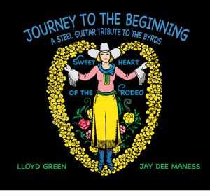 LP Lloyd Green: Journey To The Beginning: A Steel Guitar Tribute To The Byrds