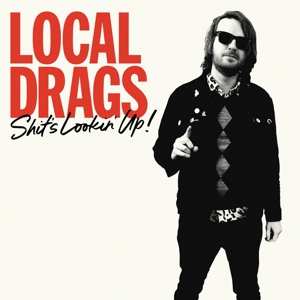 Album Local Drags: Shit's Lookin' Up