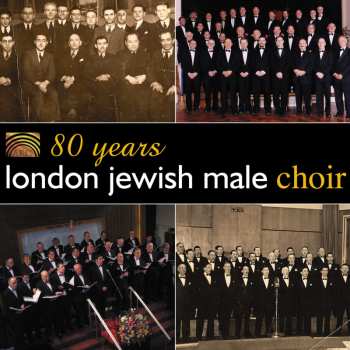 Album London Jewish Male Choir: 80 Years London Jewish Male Choir