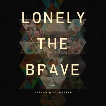LP Lonely The Brave: Things Will Matter LTD