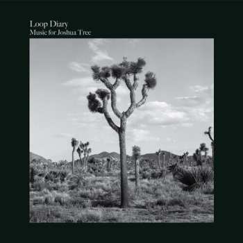 Album Loop Diary: Music For Joshua Tree