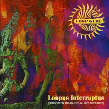 Loop Guru: Loopus Interruptus (Forgotten Treasures & Lost Artifacts)