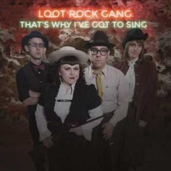 LP Loot Rock Gang: That's Why I've Got To Sing