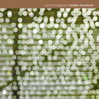 Lorenz Hargassner: Golden Standards
