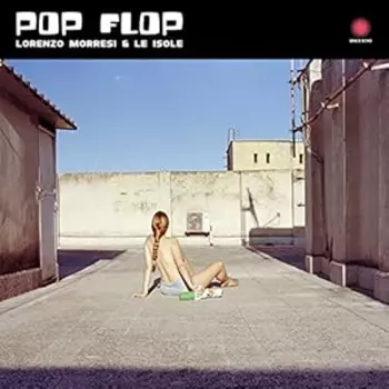 Lorenzo Morresi: Pop Flop